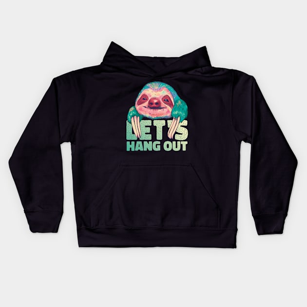 Sloth Lets Hang Out Cute Watercolor Animal Kids Hoodie by Kali Space